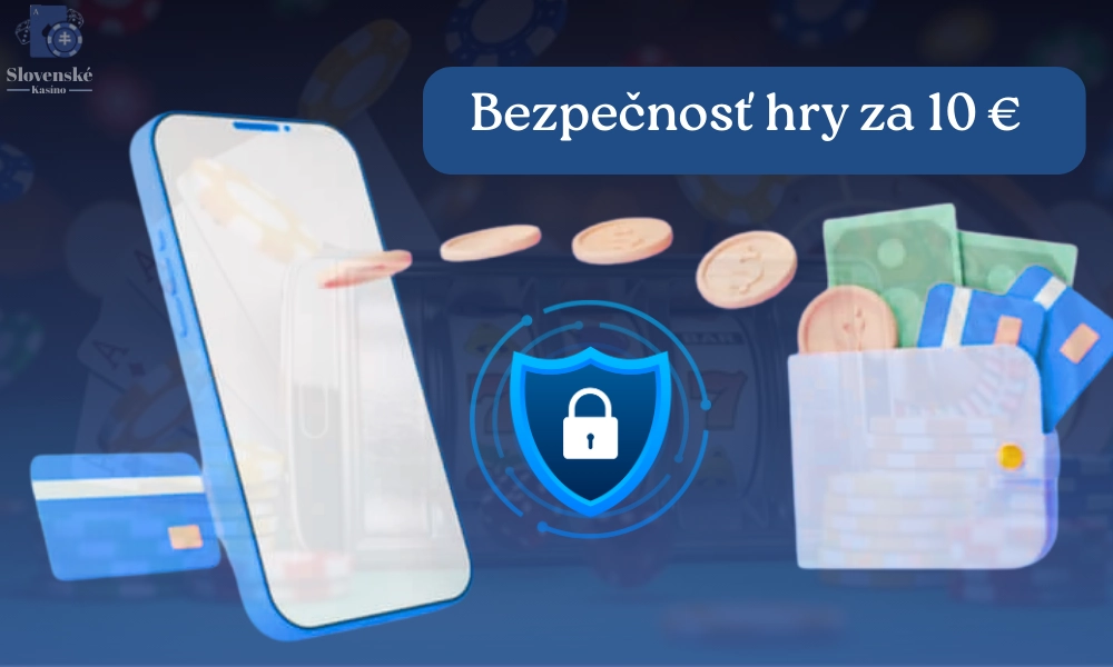 Bezpečnosť hry za 10 euro