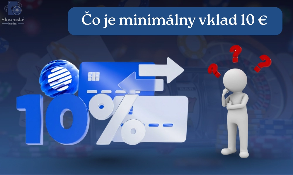 Čo je minimálny vklad 10 euro