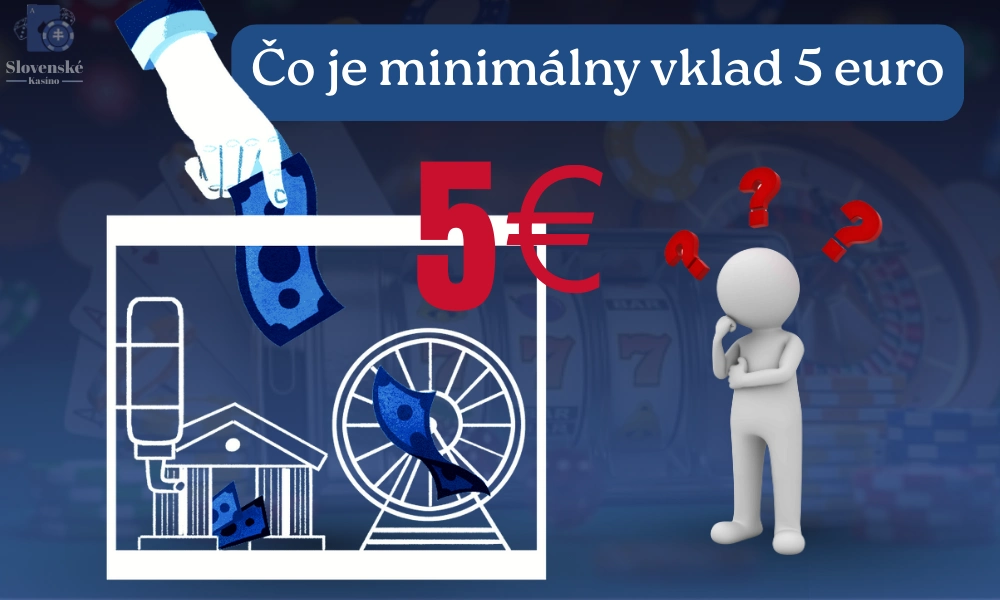 Čo je minimálny vklad 5 euro