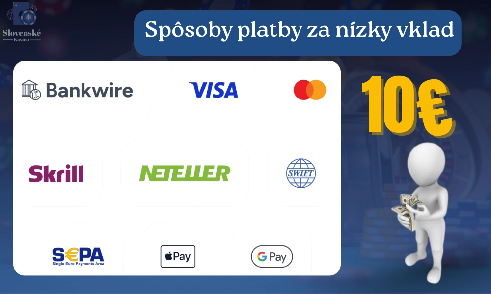 Spôsoby platby za nízky vklad 10 eur